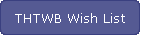 THTWB Wish List